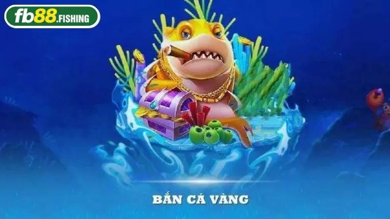 Game bắn cá vàng siêu hấp dẫn tại FB88