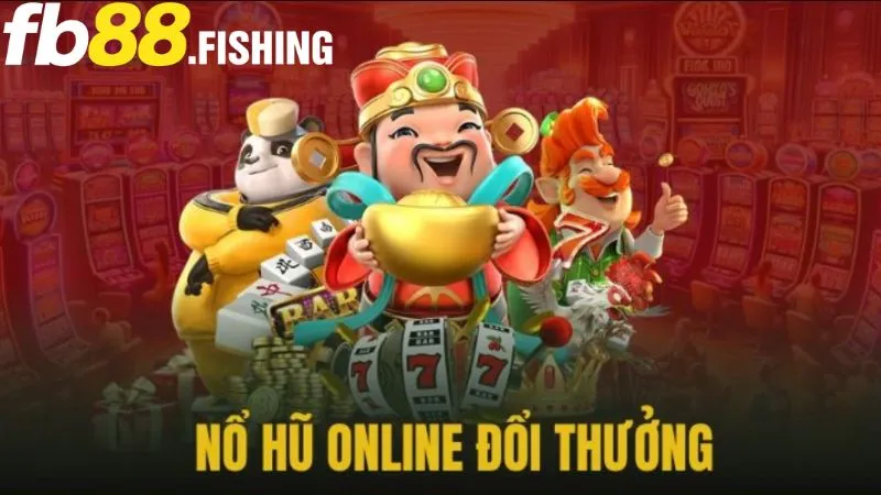 Giới thiệu tổng quan về nổ hũ trực tuyến tại FB88