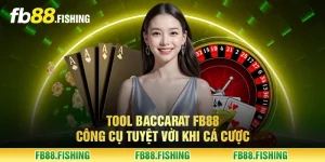 Tool Baccarat FB88 - Công cụ tuyệt vời khi cá cược